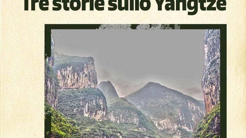 Storie di Storia / 95. Tre storie sullo Yangtze 1